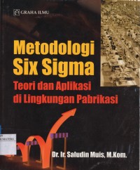 Metodologi six: sigma teori dan aplikasi di lingkungan pabrikasi