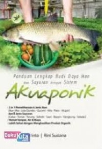 Panduan Lengkap Budi Daya Ikan dan Sayuran dengan Sistem Akuaponik