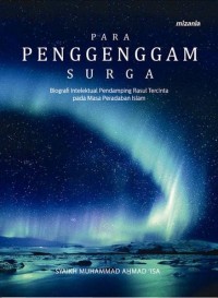 Para Penggenggam Surga: Biografi Intelektual Pendamping Rasul Tercinta pada Masa Peradaban Islam