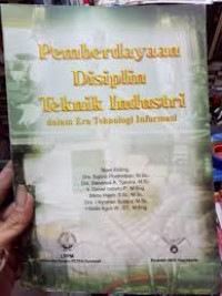 Pemberdayaan Disiplin Teknik Industri dalam Era Teknologi Informasi