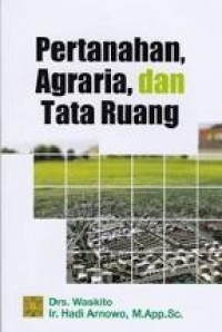 Pertanahan, Agraria, dan Tata Ruang