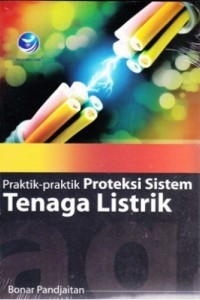 Praktik-Praktik Proteksi Sistem Tenaga Listrik