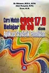 Cara Mudah Belajar SPSS Versi 17.0 Dan Aplikasi Statistik Penelitian