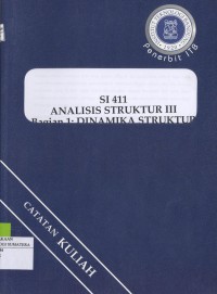 SI 411 Analisis Struktur III Bagian I: Dinamika Struktur
