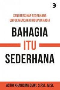 Seni Bersikap Sederhana untuk Mencapai Hidup Bahagia 