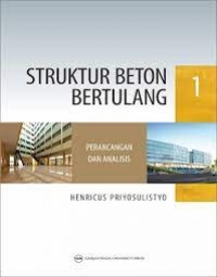 Struktur beton bertulang 1 : perancangan dan analisis