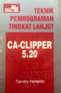Teknik Pemrograman Tingkat Lanjut CA-Clipper 5.20