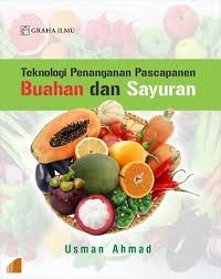 Teknologi Penanganan Pascapanen Buahan dan Sayuran