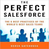 The Perfect Sales Force : the 6 best practices of the world's best sales teams