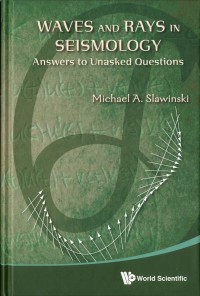 Waves and Rays in Seismology : Answers to unasked questions