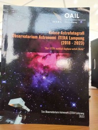 Kolase Astrofotografi: Observatorium Astronomi Itera Lampung (2018-2023)