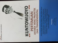 Kuntowijoyo Pertemuan Antara yang Profetik dan Transendental