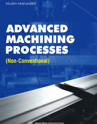 Advanced Machining Processes (Non-conventional)
