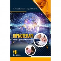 Hipnoterapi : aplikasi keperawatan komplementer