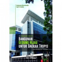 Bangunan Gedung Hijau untuk Daerah Tropis