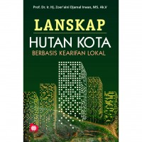 Lanskap hutan kota berbasis kearifan lokal