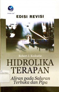 Hidrolika Terapan : Aliran Pada Saluran Terbuka dan Pipa