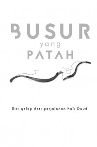 Busur yang Patah: sisi gelap dari perjalanan hati Daud