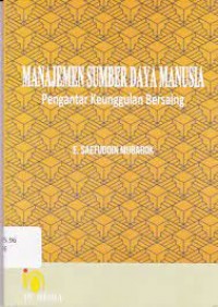 Manajemen sumber daya manusia : pengantar keunggulan bersaing