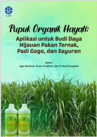 Pupuk organik hayati: aplikasi untuk budi daya hijauan pakan ternak, padi gogo, dan sayuran