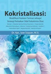 Kokristalisasi : Modifikasi Padatan Farmasi Sebagai Strategi Perbaikan Sifat Fisikokimia Obat