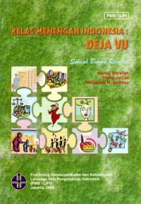 Kelas menengah Indonesia : déja vu : sebuah bunga rampai