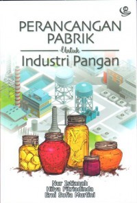 Perancangan Pabrik Untuk Industri Pangan