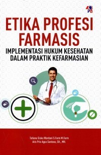 Etika Profesi Farmasis Implementasi Hukum Kesehatan Dalam Praktik Kefarmasian