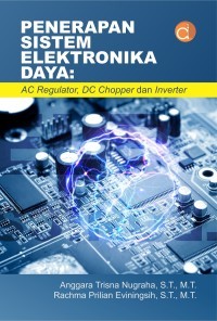 Penerapan Sistem Elektronika Daya : AC Regulator, DC Chopper dan Inverter