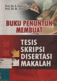 Buku Penuntun Membuat Tesis Skripsi Disertasi Makalah