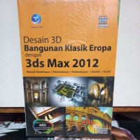 Desain 3D Bangunan Klasik Eropa dengan 3ds Max 2012 : rumah sederhana, perkantoran, perbelanjaan, ibadah, kastil.
