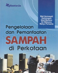 Pengelolaan dan pemanfaatan sampah di perkotaan