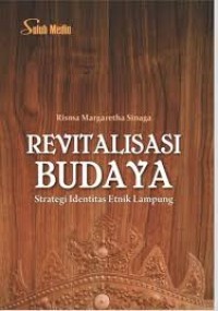 Revitalisasi Budaya : Strategi Identifikasi Etnik Lampung