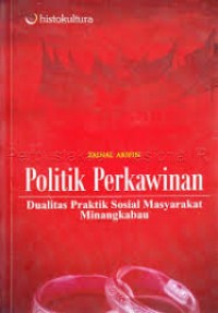 Politk Perkawinan : Dualitas Praktek Sosial Masyarakat Minangkabau