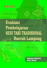 Evaluasi Pembelajarana Seni Tari Tradisional Daerah Lampung