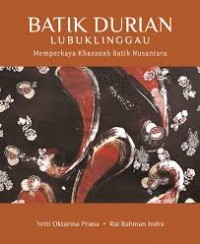 Batik Durian Lubuklinggau: memperkaya Khasanah Batik Nusantara