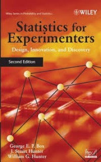 Statistics For Experimenters : Design, Innovation, and Discovery
