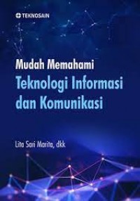 Mudah Memahami Teknologi Informasi dan Komunikasi