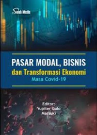 Pasar Modal, Bisnis dan Transformasi Ekonomi Masa Covid 19