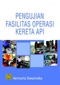 Pengujian Fasilitas Operasi Kereta Api