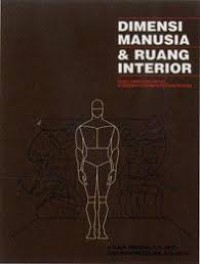 Dimensi Manusia & Ruang Interior : Buku Panduan untuk Standar Pedoman Perancangan