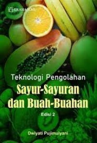 Teknologi Pengolahan Sayur-Sayuran dan Buah-Buahan Edisi 2