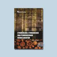 Etnobiologi, Etnoekologi dan Pembangunan Berkelanjutan