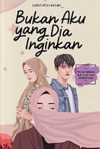 Bukan Aku Yang Dia Inginkan