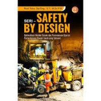 Seri- Safety By Design Optimalisasi Melalui Desain Dan Perencangan Operasi Pertambangan Bawah Tanah Yang Selamat