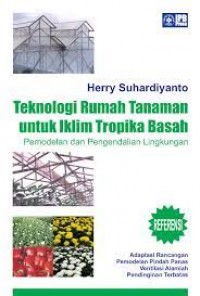 Teknologi Rumah Tanaman Untuk Iklim Tropika Basah Edisi 2