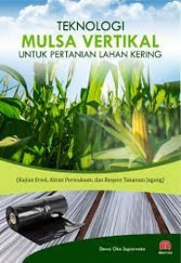 Teknologi Mulsa Vertikal Untuk Pertanian Lahan Kering