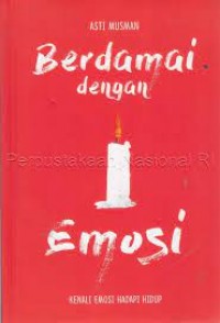 Berdamai Dengan Emosi : Kenali Emosi Hadapi Hidup
