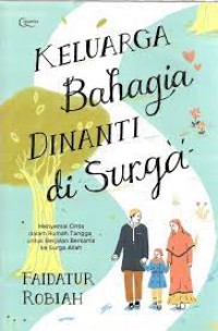 Keluarga Bahagia Dinanti Di Surga