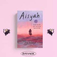 Aisyah Sirah Kasih Istri Tercinta Rasulullah